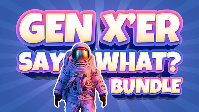 Gen X'er Say What? Bundle